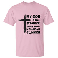My God Is Stronger Than Melanoma T Shirt Christian Cancer Support