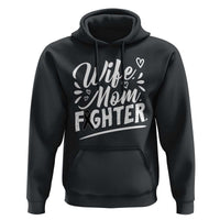 Wife Mom Melanoma Fighter Hoodie Family Support Strong And Fearless