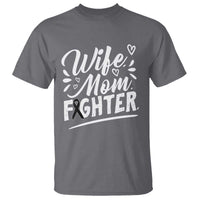 Wife Mom Melanoma Fighter T Shirt Family Support Strong And Fearless
