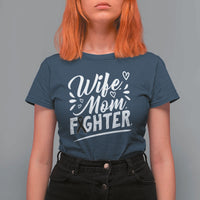 Wife Mom Melanoma Fighter T Shirt For Women Family Support Strong And Fearless