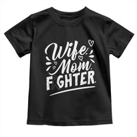 Wife Mom Melanoma Fighter Toddler T Shirt Family Support Strong And Fearless