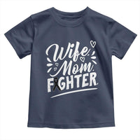 Wife Mom Melanoma Fighter Toddler T Shirt Family Support Strong And Fearless