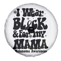 Melanoma Family Support Spare Tire Cover I Wear Black For My Mama