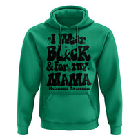 Melanoma Family Support Hoodie I Wear Black For My Mama