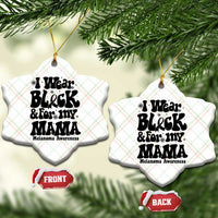 Melanoma Family Support Ceramic Ornament I Wear Black For My Mama