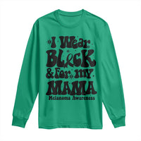 Melanoma Family Support Long Sleeve Shirt I Wear Black For My Mama