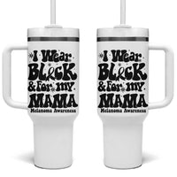 Melanoma Family Support Tumbler With Handle I Wear Black For My Mama