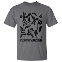 I Wear Black For My Mom T Shirt Melanoma Support Squad