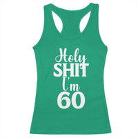 Personalized 60th Birthday Party Racerback Tank Top Custom Number Bday Holy Shit I Am 60