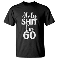 Personalized 60th Birthday Party T Shirt Custom Number Bday Holy Shit I Am 60