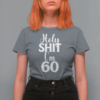 Personalized 60th Birthday Party T Shirt For Women Custom Number Bday Holy Shit I Am 60