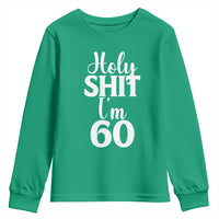 Personalized 60th Birthday Party Youth Sweatshirt Custom Number Bday Holy Shit I Am 60