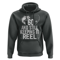 Personalized 60th Birthday Fishing Hoodie Custom Number Bday Still Keeping It Reel
