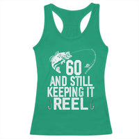 Personalized 60th Birthday Fishing Racerback Tank Top Custom Number Bday Still Keeping It Reel