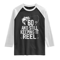 Personalized 60th Birthday Fishing Raglan Shirt Custom Number Bday Still Keeping It Reel