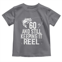 Personalized 60th Birthday Fishing Toddler T Shirt Custom Number Bday Still Keeping It Reel