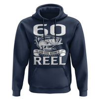 Still Keeping It Reel At 60 Hoodie Fisherman Birthday Gift
