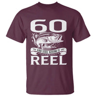 Still Keeping It Reel At 60 T Shirt Fisherman Birthday Gift