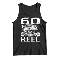 Still Keeping It Reel At 60 Tank Top Fisherman Birthday Gift