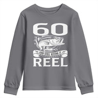 Still Keeping It Reel At 60 Youth Sweatshirt Fisherman Birthday Gift