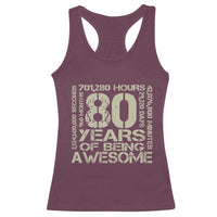 80th Milestone Birthday Racerback Tank Top 80 Years Of Being Awesome