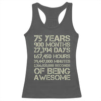 Vintage 75th Milestone Birthday Racerback Tank Top 75 Years Of Being Awesome