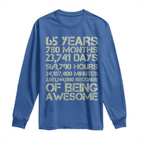 65th Milestone Birthday Gift Long Sleeve Shirt 65 Years Of Being Awesome