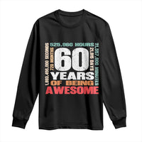 Retro 60 Years Of Being Awesome Long Sleeve Shirt 60th Birthday Gift Idea