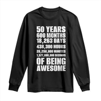 50 Years Of Being Awesome Long Sleeve Shirt 50th Birthday Gift Idea