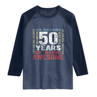 Vintage 50 Years Of Being Awesome Raglan Shirt 50th Birthday Legend Gift Idea