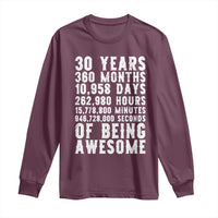 Funny 30th Birthday Long Sleeve Shirt Thirty Years Of Being Awesome