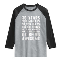 Funny 30th Birthday Raglan Shirt Thirty Years Of Being Awesome