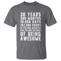 Funny 30th Birthday T Shirt Thirty Years Of Being Awesome