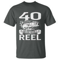 Still Keeping It Reel At 40 T Shirt Fisherman Birthday Gift