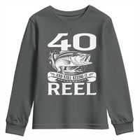 Still Keeping It Reel At 40 Youth Sweatshirt Fisherman Birthday Gift