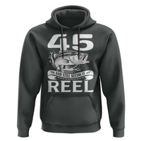 Still Keeping It Reel At 45 Hoodie Fisherman Birthday Gift