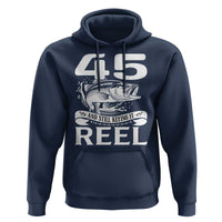 Still Keeping It Reel At 45 Hoodie Fisherman Birthday Gift
