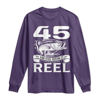 Still Keeping It Reel At 45 Long Sleeve Shirt Fisherman Birthday Gift