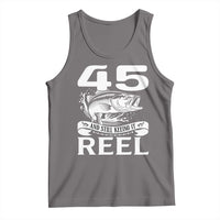 Still Keeping It Reel At 45 Tank Top Fisherman Birthday Gift