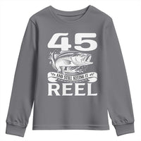 Still Keeping It Reel At 45 Youth Sweatshirt Fisherman Birthday Gift