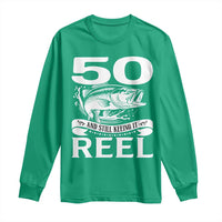 Still Keeping It Reel At 50 Long Sleeve Shirt Fisherman Birthday Gift