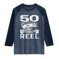 Still Keeping It Reel At 50 Raglan Shirt Fisherman Birthday Gift