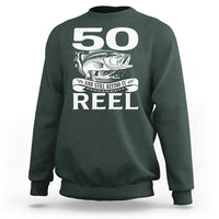 Still Keeping It Reel At 50 Sweatshirt Fisherman Birthday Gift