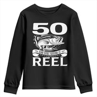 Still Keeping It Reel At 50 Youth Sweatshirt Fisherman Birthday Gift