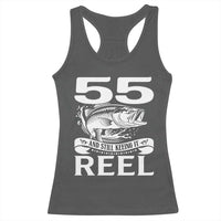 Still Keeping It Reel At 55 Racerback Tank Top Fisherman Birthday Gift