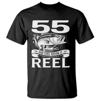 Still Keeping It Reel At 55 T Shirt Fisherman Birthday Gift