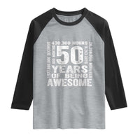Funny 50th Birthday Gift Raglan Shirt 50 Years Of Being Awesome