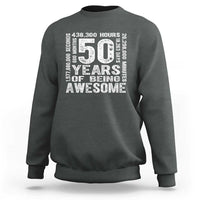 Funny 50th Birthday Gift Sweatshirt 50 Years Of Being Awesome