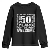 Funny 50th Birthday Gift Youth Sweatshirt 50 Years Of Being Awesome