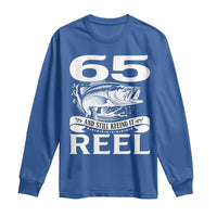 Still Keeping It Reel At 65 Long Sleeve Shirt Fisherman Birthday Gift